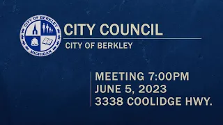 Berkley City Council Meeting - June 5, 2023