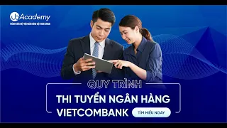 Quy trình tuyển dụng của Vietcombank