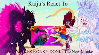 Kaiju’s React To GADZOOKI X KONKY DONK: The New Monke {@StinkyBlueRat}