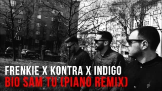Frenkie x Kontra x Indigo - Bio Sam Tu (Piano remix)