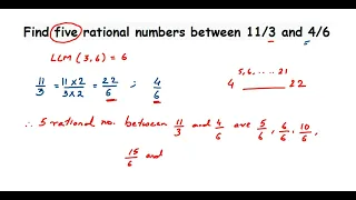 Find five rational numbers between 11/3 and 4/6. How to find rational numbers between two rational