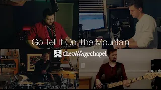 "Go Tell It On The Mountain" - The Village Chapel Worship Team