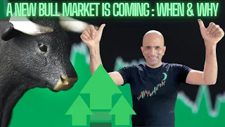 A New Bull Market Is Coming ⎯ When & Why
