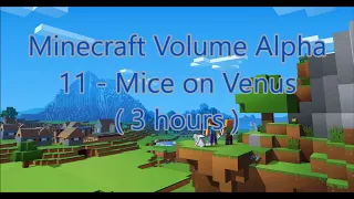 C418 - Mice on Venus ( Minecraft Volume Alpha 11 ) ( Piano 3 ) ( 3 hours )