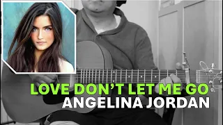 Love Don't Let Me Go ll Angelina Jordan 🇳🇴「Rhythm Guitar Cover」