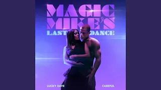 Careful (From The Original Motion Picture "Magic Mike's Last Dance")