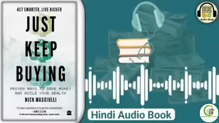 Just Keep Buying Proven ways to save money and build your wealth| Hindi Audio Book Parsonal Finance