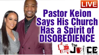 Pastor Keion Says His Church Has a Spirit of Disobedience.