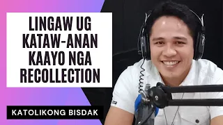 KATAW-ANAN UG LINGAW NGA RECOLLECTION | FR.  DARWIN GITGANO