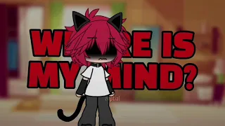 Where Is My Mind❓ [gacha vent edit] || zuptial ||
