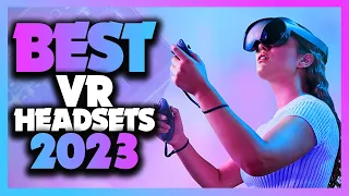 Best VR Headsets in 2023 - Must Watch Before Buying!