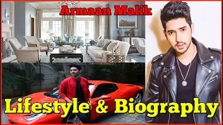 Armaan Malik Luxurious Lifestyle, Net Worth, Income, House, Cars, Girlfriend, Family & Biography