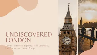 The Best of London: Exploring Iconic Landmarks, Rich Culture, and Vibrant Energy