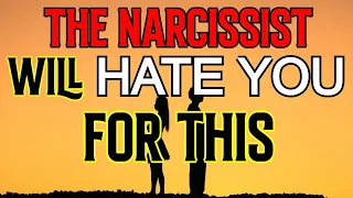 What Narcissists Hate About You... Know These 5 Things