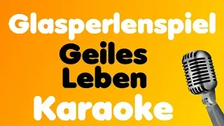 Glasperlenspiel - Geiles Leben - Karaoke