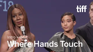 WHERE HANDS TOUCH Cast and Crew Q&A | TIFF 2018