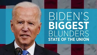 Biden’s Biggest Blunders from State of the Union 2023