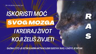 Moć mozga u kreiranju realnosti | Zakon privlačenja | Retikularni aktivacijski sustav