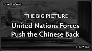 The Big Picture: United Nations Forces Push the Chinese Back