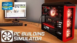 PC Building Simulator | GTX 1050 2GB + i5-2310 + 12GB RAM