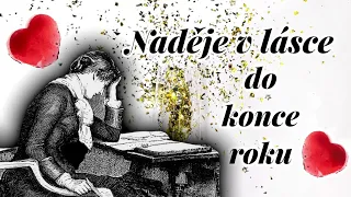 ❤️VÝKLAD TAROTU - NADĚJE v lásce do konce roku🎇❤️🙏