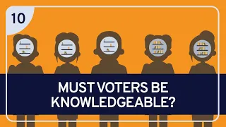 PHILOSOPHY - DEMOCRACY 10: Must Voters Be Knowledgeable?