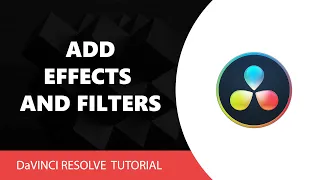 How To Add Effects and Filters in Davinci Resolve