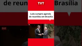 Lula cumpre agenda de reuniões em Brasília