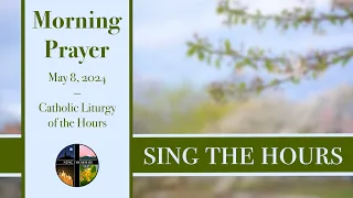 5.8.24 Lauds, Wednesday Morning Prayer of the Liturgy of the Hours