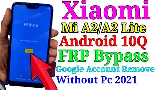 Xiaomi Mi 2 | A2 Lite Frp Bypass | Google Account Unlock || Android 10 Q (Without Pc)