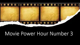 Movie Power Hour 3