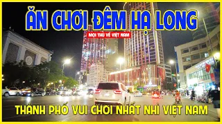 ĐÊM HẠ LONG | THÀNH PHỐ THU HÚT KHÁCH DU LỊCH HÀNG ĐẦU VIỆT NAM | Hạ Long ngày nay