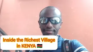 Inside the Richest Village in Kenya