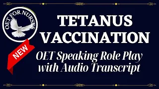 LATEST OET SPEAKING ROLE PLAY SAMPLES FOR NURSES WITH AUDIO TRANSCRIPT - TETANUS VACCINATION