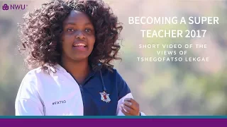 Becoming a Super Teacher  2017 | Tshegofatso Lekgae