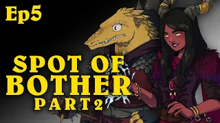 Spot of Bother Pt2 | Oxventure D&D | Season 1, Episode 5