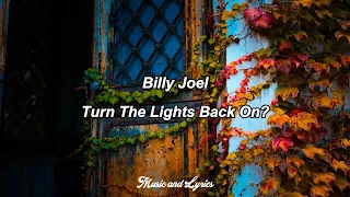 Billy Joel - Turn The Lights Back On? (Lyrics English - Subtitulada Español)