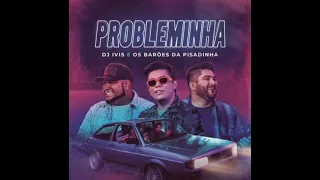 DJ ivis e os barões da pisadinha - Probleminha