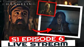 The Changeling Theories Live Stream Episode 6