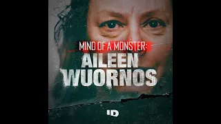 Introducing Mind of a Monster: Aileen Wuornos