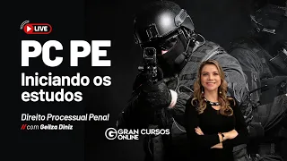 Concurso PC PE - Iniciando os estudos - Direito Processual Penal com Geilza Diniz