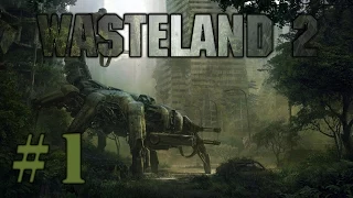 Let's Play Wasteland 2 (part 1 - Group Of Rangers [blind])