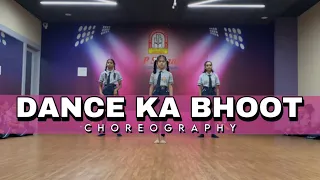 DANCE KA BHOOT / DANCE CHOREOGRAPHY / DANCING FEET