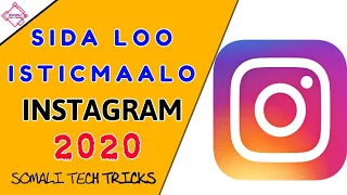 SIDA LOO ISTICMAALO INSTAGRAM || 2020