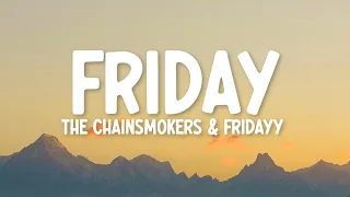 The Chainsmokers, Fridayy - Friday (Lyrics)