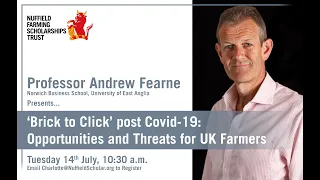 'Brick to Click' post COVID-19: Opportunities and Threats for UK Farmers