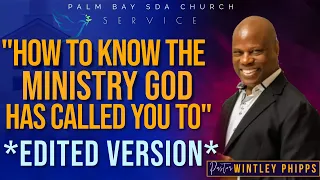 PASTOR WINTLEY PHIPPS: "HOW TO KNOW THE MINISTRY GOD HAS CALLED YOU TO"