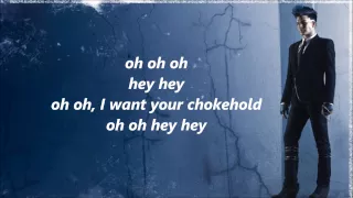 Adam Lambert - Chokehold [FULL SONG] - LYRICS