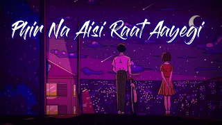 Phir Na Aisi Raat Ayegi [Laal Singh Chaddha] | Perfectly Slowed And Reverb ❤️