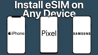 Install an eSIM on Any Phone: Travel Edition